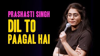 Dil To Paagal Hai  Part 4 of Door Khadi Sharmaaye  Standup Comedy by Prashasti Singh [upl. by Renwick]