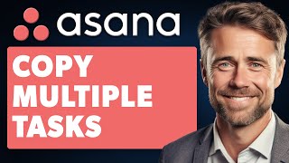 How To Copy Multiple Tasks In Asana Full 2024 Guide [upl. by Anitsirc]