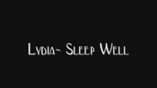 Lydia Sleep Well [upl. by Nerret39]