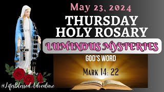 THURSDAY HOLY ROSARYLIGHT MYSTERIES MAY 232024 dailyrosary mary LifesBlessedAdventure canva [upl. by Akir]