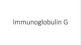 Immunoglobulin G  Immunology [upl. by Glynnis]