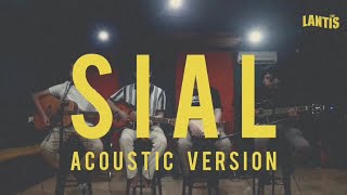 The Lantis  Sial Acoustic Version [upl. by Honora]