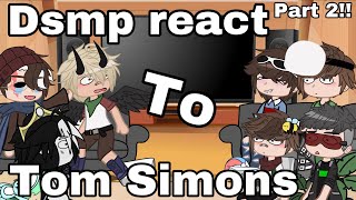 Dsmp react to Tom Simons  Part 23 [upl. by Erdried]