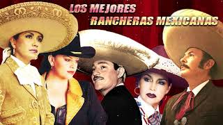 100 RANCHERAS MEXICANAS INOLVIDABLES  LAS MEJORES RANCHERAS MEXICANAS DE TODOS LOS TIEMPOS [upl. by Relyk]