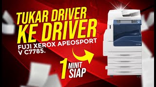 FUJI XEROX APEOSPORT V C3375  CARA TUKAR DRIVER TANPA INSTALL DARI AWAL [upl. by Harehs]