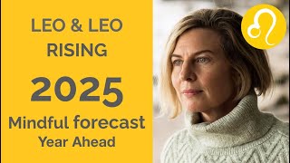 LEO 2025 SUN amp RISING ASTROLOGY YEARLY FORECAST [upl. by Richards]