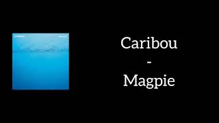 Caribou  Magpie Lyrics [upl. by Wilda940]