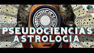 PSEUDOCIENCIAS CAP 1 ASTROLOGÍA Y HORÓSCOPO Desde la ciencia  PSEUDOTERAPIAS ANALIZADAS [upl. by Ellimaj]