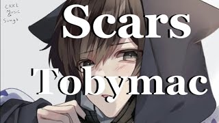 Nightcore → Scars  Toby Mac  Lyrics [upl. by Spindell]