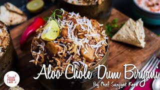 Aloo Chole Dum Biryani Recipe  आलू छोले दम बिरयानी  Chef Sanjyot Keer [upl. by Atteyram]