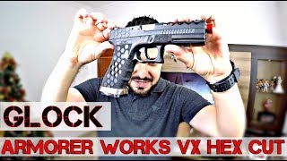 Glock GBB ARMORER WORKS  VX0101  VX Hex Cut  Airsoft Review  FBAIRSOFT [upl. by Nazay]