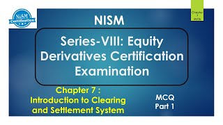 Nism Series 8 l Chapter 7 Part1 l Introduction to Clearing and Settlement System l Nism Exam [upl. by Rogerg]