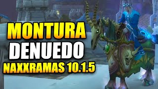 💡GUÍA COMO CONSEGUIR A DENUEDO MONTURA DE NAXXRAMAS ✅ [upl. by Dor]