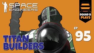 Space Engineers  SURVIVAL Ep95  CAPITAL SHIPS BECOMING TITANS Part 6 [upl. by Olette595]