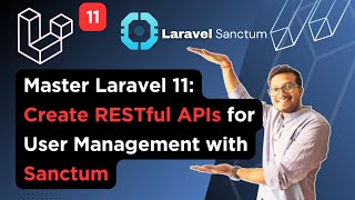 Master Laravel 11 Create RESTful APIs for User Management with Sanctum  Token Based API [upl. by Eiliah]