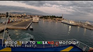 MOTO TRIP TO MISANO MOTOGP BY FERRY  PART 1 [upl. by Ashelman127]