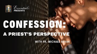 The Sacrament of Confession A Priests Perspective with Fr Michael Revak [upl. by Ddart]