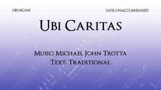 Ubi Caritas  Michael John Trotta  composer [upl. by Rizan]