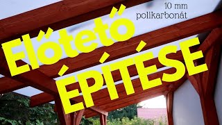 Előtető építése  10 mm polikarbonát [upl. by Antonius]