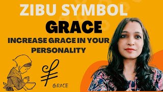 ZIBU SYMBOL GRACE INCREASE GRACE IN YOUR PERSONALITY [upl. by Elleinnod803]