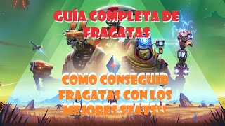 Como conseguir las mejores fragatas Guía completa [upl. by Frayne870]