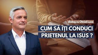 Cum să îți conduci prietenul la Isus   Otniel Luca  învățător biblic [upl. by Rexford]