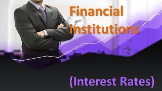 Financial institutions and interest rates [upl. by Henrieta]