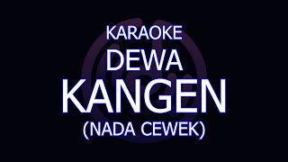 karaoke dewa kangen nada cewekwanita [upl. by Aniger]