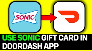 How To Use Sonic Gift Card In DoorDash App 2024 [upl. by Justinian]