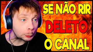 🔥Se VOCÊ NÃO RIR eu DELETO o Canal Um vídeo da ZUEIRA cheio de MEMES pra você cagar de rir [upl. by Ahsieuqal486]