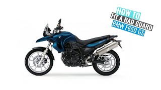 BMW F650 GS 2008  2014 Rad Guard fitting instructions [upl. by Redna]