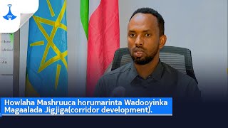 Howlaha Mashruuca horumarinta Wadooyinka Magaalada Jigjigacorridor development [upl. by Atterol]