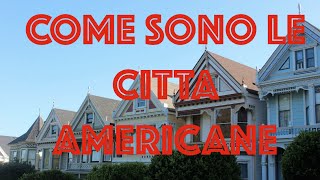 CITTA AMERICANE Pro e Contro by Lorenzo  Vlog 22 [upl. by Ardeid]