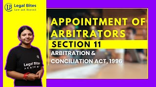 Section 11 Arbitrators Appointment  Arbitration amp Conciliation Act  Legal Bites arbitration adr [upl. by Atirma]