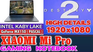 Xiaomi Notebook Pro Destiny 2  256 SSDIntel Core i58250U8GB RAMGeForce MX150 2GB [upl. by Notsyrb]