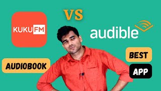 Audible vs KukuFM  Best Audiobook App for you [upl. by Imerej]