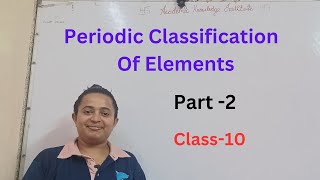 Periodic Classification Of Elements Part2  Maharashtra State Board Class 10  Science ll CBSE [upl. by Alvis351]