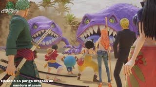 ONE PIECE ODYSSEY Episódio 15 perigo dragões de sandora atacam [upl. by Uzial116]