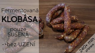 Fermentované amp sušené klobásky  2 příchutě  bez uzení 37  fermentace klobasy [upl. by Devlen]