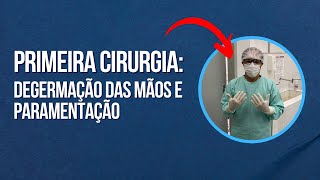 Primeira cirurgia degermação das mãos e paramentação [upl. by Faxon550]