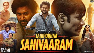 Saripodhaa Sanivaaram Full Movie In Hindi  Nani  SJ Surya  Priyanka Mohan  Review amp Facts [upl. by Akinas]