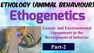 24EthogeneticsGenetic and Environmental components in development of behavior Ethology Msc NET [upl. by Calore]