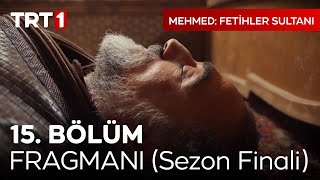 Mehmed Fetihler Sultanı 15 Bölüm Sezon Finali Fragmanı  mehmedfetihlersultani [upl. by Eaner]