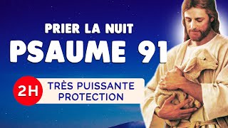 🙏 PSAUME 91 🙏 PSAUME du SOIR Très Puissante Protection sur votre Nuit [upl. by Dnomhcir]