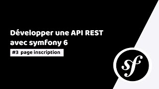 tuto symfony 6 développer une API rest  3 inscription des utilisateurs [upl. by Munro173]