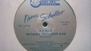 Nina Schiller  Without your love remix [upl. by Colbert374]