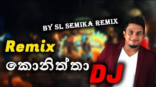 Koniththa කොනිත්තා Dj Remix  DJ Song Remix  Sinhala Songs Remix [upl. by Itsirk]