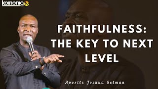 FAITHFULNESS IS KEY TO YOUR PROMOTION  Apostle Joshua Selman [upl. by Stephan153]