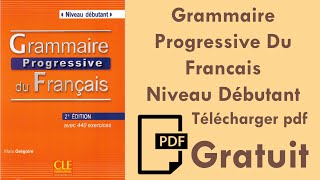 Grammaire Progressive Du Francais Niveau Débutant [upl. by Cornelle]