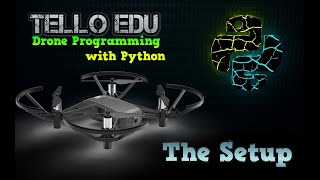 Drone Programming With Python  Setup Tello Python Package [upl. by Nebur]